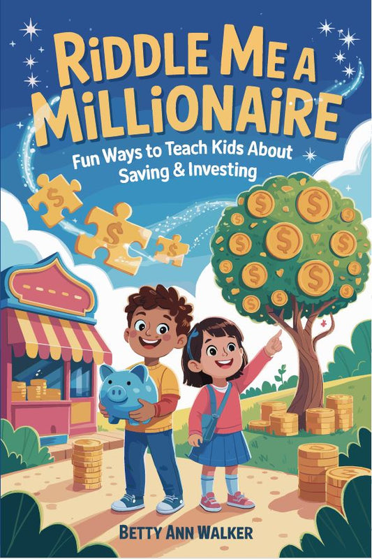 Riddle Me a Millionaire: 100 Fun Ways to Teach Kids About Saving & Investing | Interactive Financial Literacy Riddles for Ages 6-12 | E-Book
